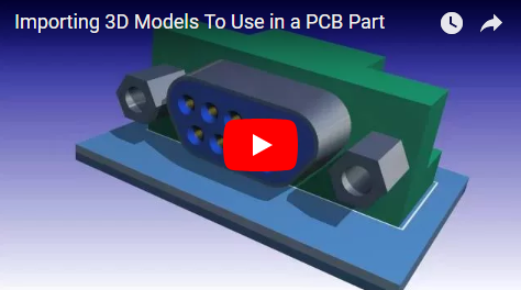 Importing 3D Models To Use in a PCB Part