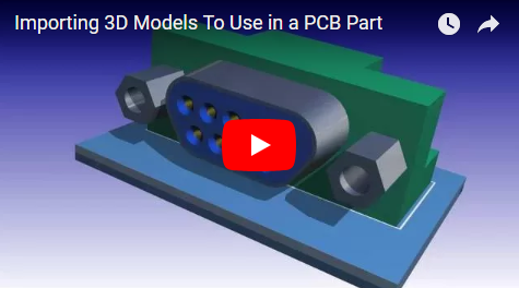 Importing 3D Models To Use in a PCB Part